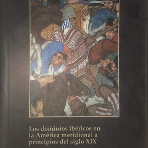 Hector Cuauhtémoc Hernández Silva / Sara Ortelli - Los demonios ibéricos en la América meridional a principios del siglo XlX.