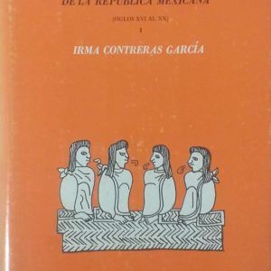 Irma Contreras García - Bibliografia sobre la castellanización de los grupos indígenas de la república mexicana (Siglos XVI al XX)