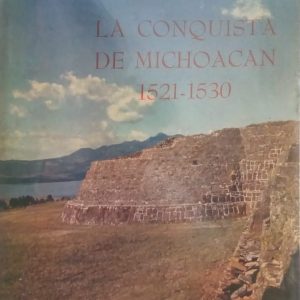 J. Benedict Warren - La conquista de Michoacán 1521- 1530
