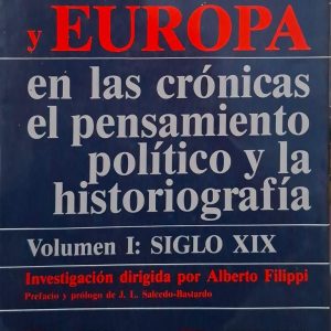 Alberto Filippi - Bolivar y Europa en las crónicas el pensamiento político y la historiografía. Vol. I; Siglo XIX