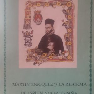 Antonio F. García-Abasolo - Martín Enríquez y la reforma de 1568 en Nueva España.