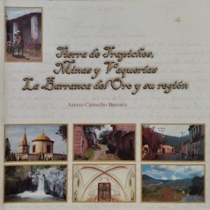 Arturo Camacho Becerra - Tierra de trapiches, Minas y Vaquerias (La Barranca del Oro y su región)