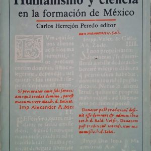 Carlos Herrejón Peredo - Humanismo y ciencia en la formación de México