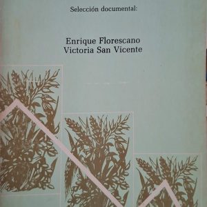 Enrique Florescano y Victoria San Vicente - Fuentes para la historia de la crisis agrícola