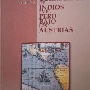 Guillermo Lohman Villena - El corregidor de indios en el Perú bajo los Asturias