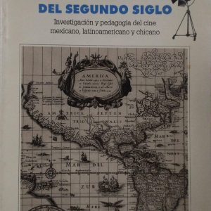 Julianne Burton-Carvajal, Patricia Torres, Ángel Miquel (Compiladores) - Horizontes del segundo siglo (Investigación y pedagogía del cine mexicano, latinoamericano y chicano)