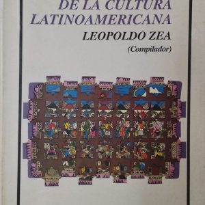 Leopoldo Zea (Compildor) - Fuentes de la cultura latinoamericana