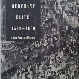 Luisa Schell Hoberman - Mexico's merchant elite, 1590-1660