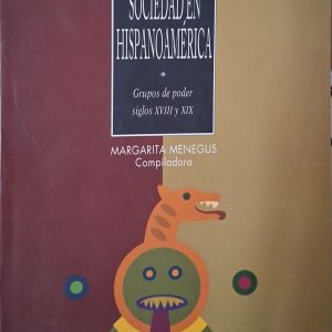 Margarita Menegus (Compiladora) - Universidad y sociedad en hispanoamerica (Grupos de poder siglos XVIII y XIX)