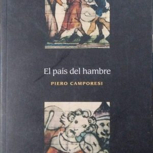 Piero Camporesi - El pais del hambre