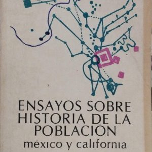 Sherburne F. Cook, Woodrow Borah - Ensayos sobre historia de la población México y California. Vol. III