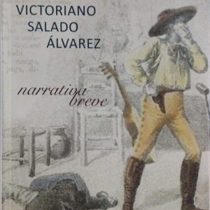 Victoriano Salado Álvares - Obras (Obras I 'Narrativa breve', Obras II 'Diálogos y escenas')