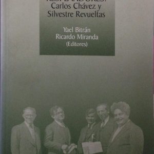 Yael Bitrán, Ricardo Miranda (Editores) - Diálogo de Resplandores (Carlos Chávez y Silvestre Revueltas)